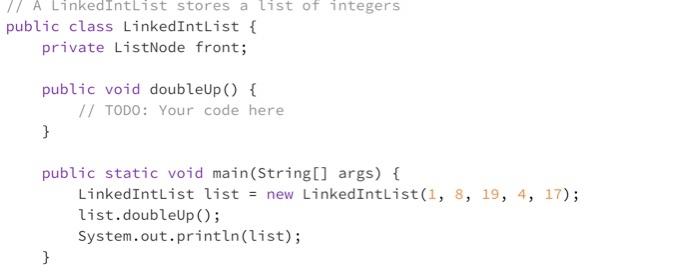 Solved doubleUp Write a method doubleUp that doubles the | Chegg.com