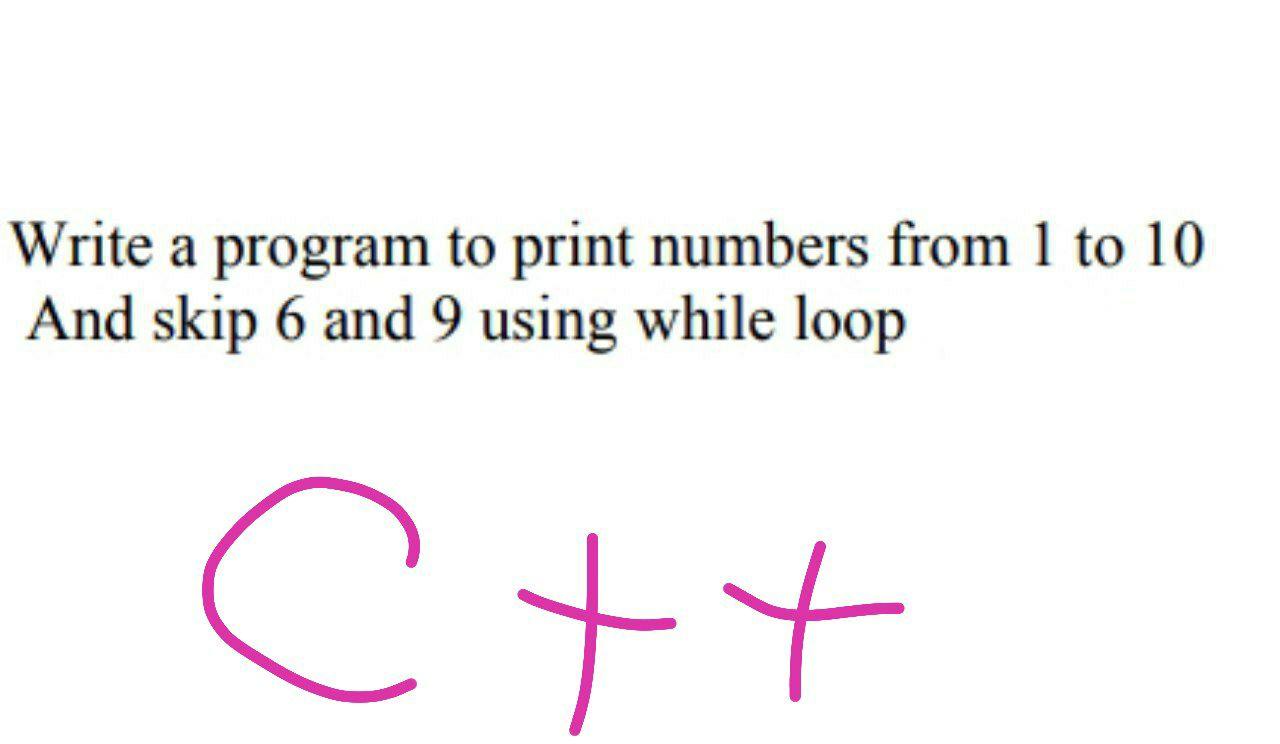 Solved Write a program to print numbers from 1 to 10 And | Chegg.com