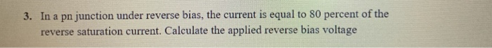 Solved 3. In a pn junction under reverse bias, the current | Chegg.com