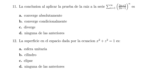 11. La conclusion al aplicar la prueba de la raiz a la serie \( \sum_{n=1}^{\infty}\left(\frac{3 n+2}{2 n-1}\right)^{n} \) es