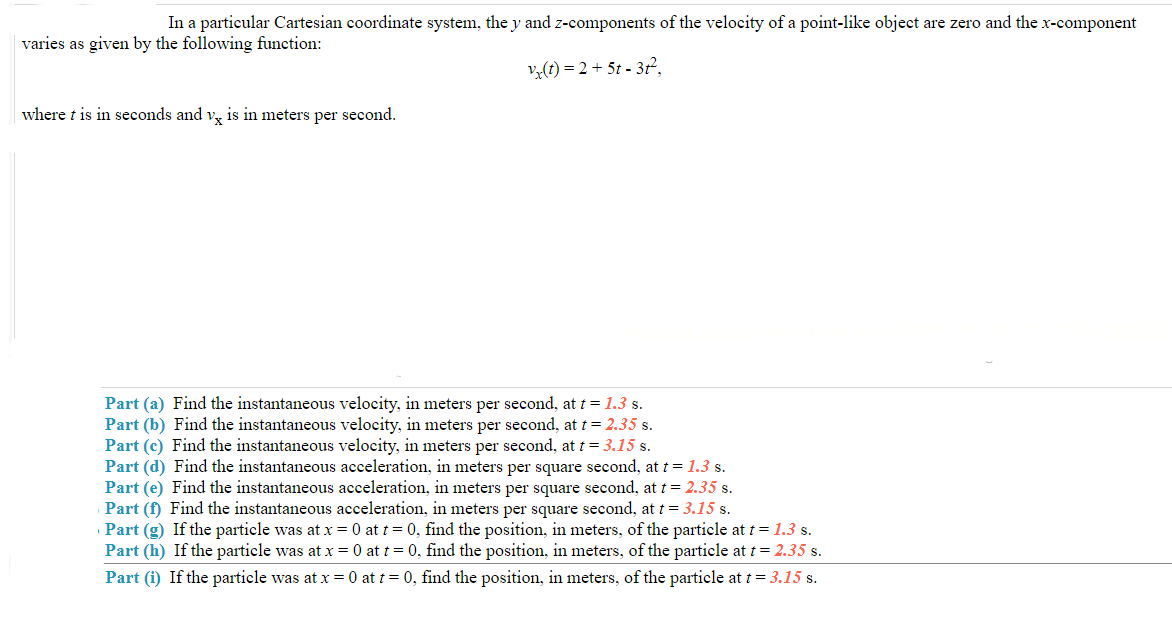 In a particular Cartesian coordinate system, the \( y \) and \( z \)-components of the velocity of a point-like object are ze