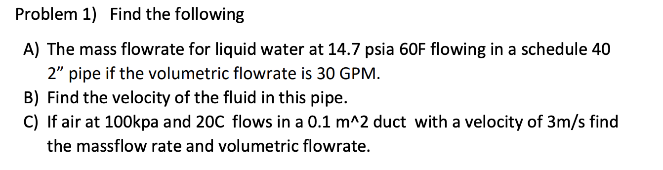 Solved Problem 1) Find the following A) The mass flowrate | Chegg.com