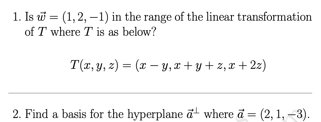 Solved = 2 1. Is w (1, 2, -1) in the range of the linear | Chegg.com