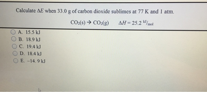 Solved Calculate AE when 33.0 g of carbon dioxide sublimes | Chegg.com