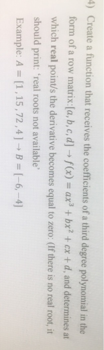 Solved 4) Create a function that receives the coefficients | Chegg.com