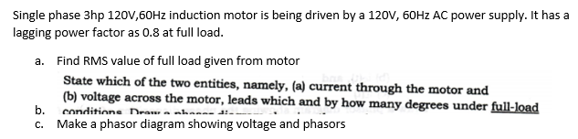 Solved Single phase 3hp 120V,60Hz induction motor is being | Chegg.com