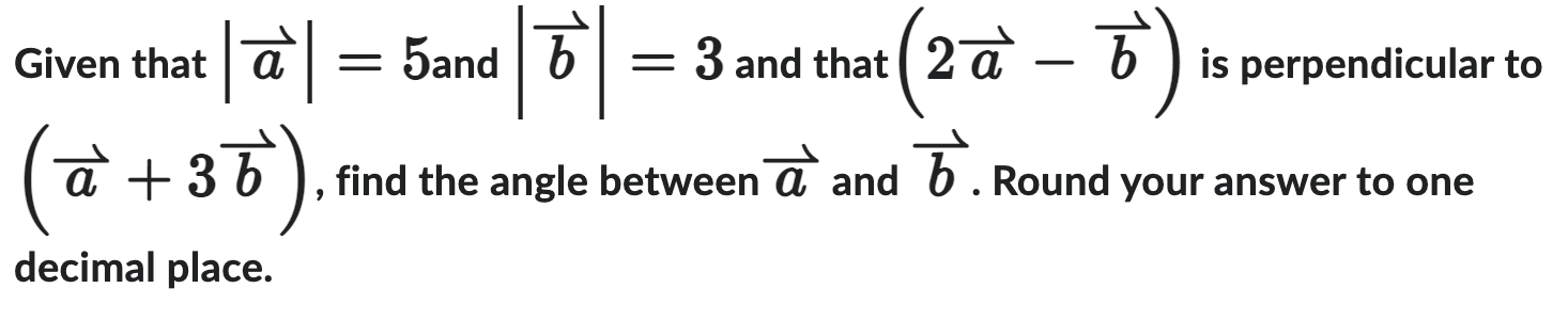 Solved Given That ∣a∣=5 And ∣b∣=3 And That (2a−b) Is | Chegg.com