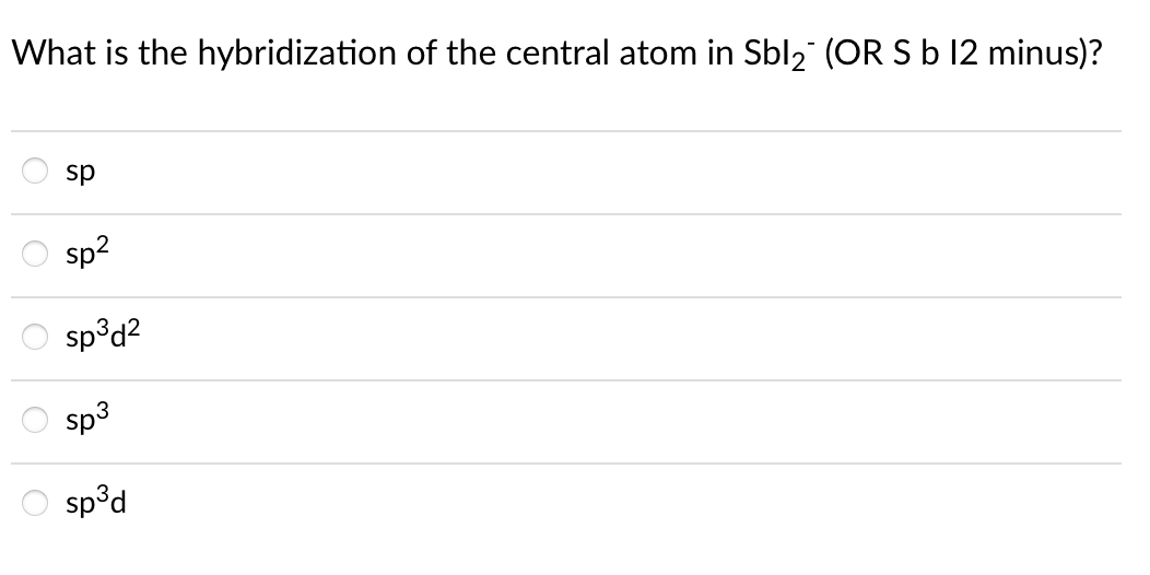 Solved What is the hybridization of the central atom in | Chegg.com