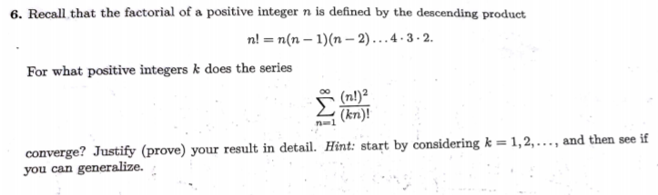 Solved 6. Recall that the factorial of a positive integer n | Chegg.com