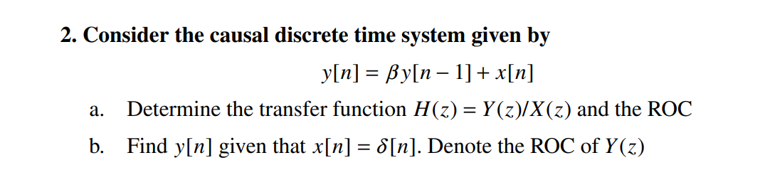 Solved 2. Consider The Causal Discrete Time System Given By | Chegg.com