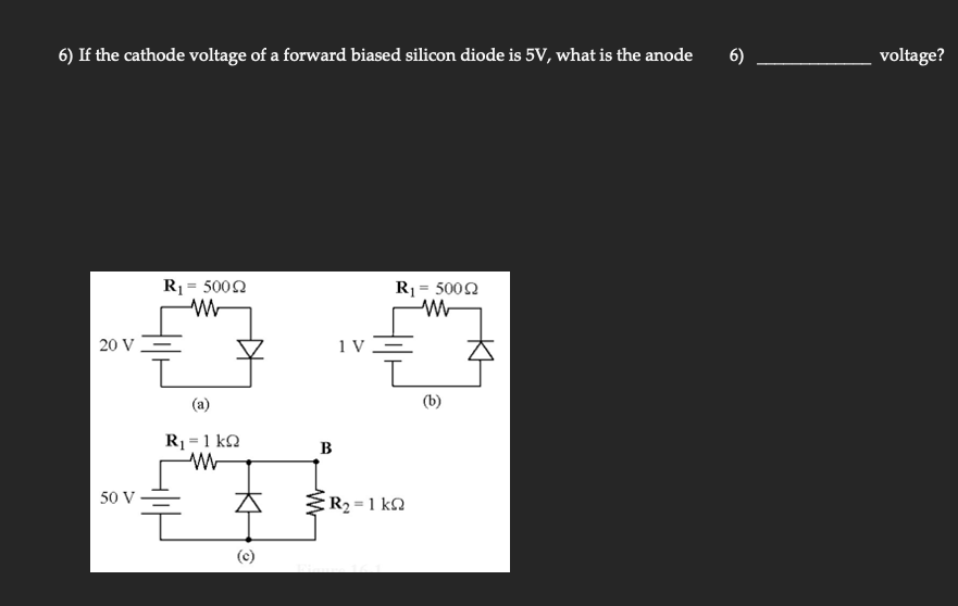 Solved 6) If the cathode voltage of a forward biased silicon