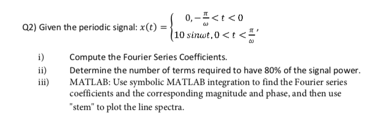 Solved Q2) Given The Periodic Signal: X(t) 0,- | Chegg.com