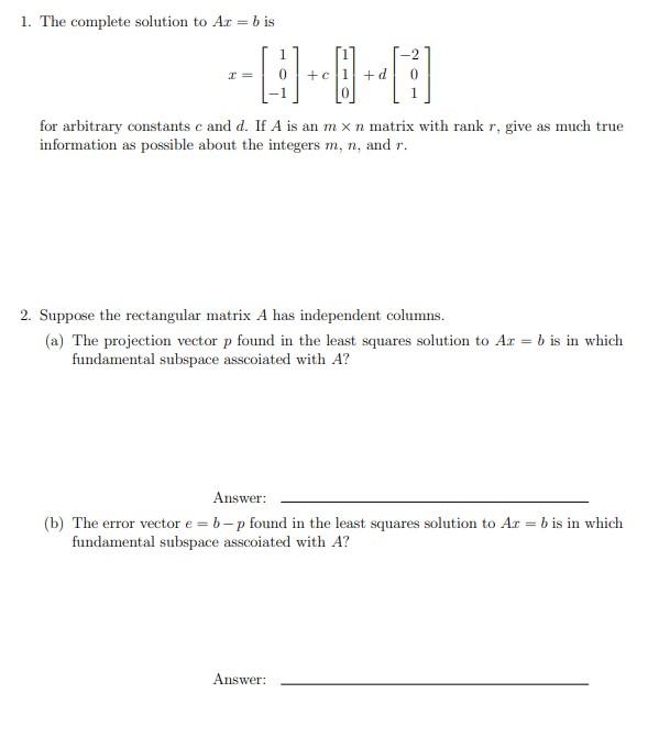Solved 1. The complete solution to Ar = b is 0 + for | Chegg.com