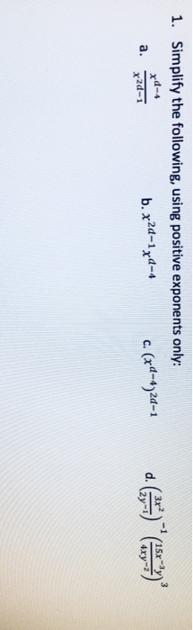 Solved 1. Simplify the following, using positive exponents | Chegg.com