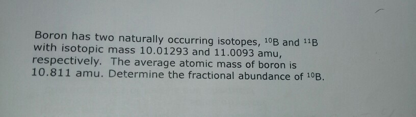 Solved Boron Has Two Naturally Occurring Isoto Pes, 10B And | Chegg.com