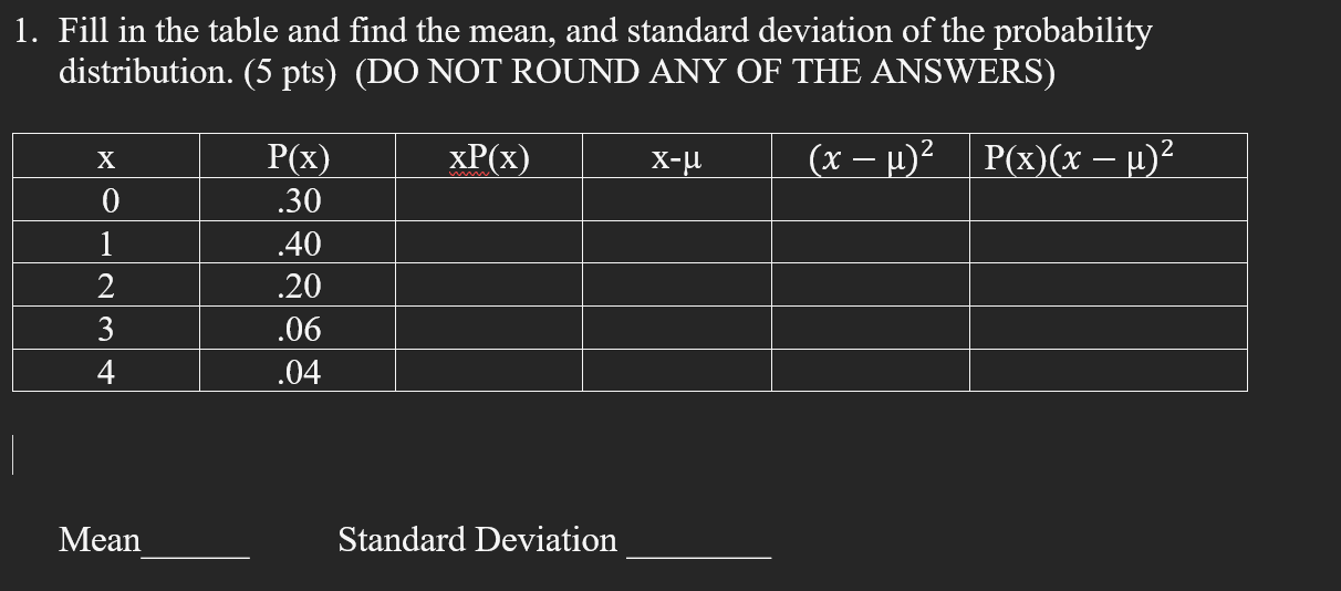 Solved 1. Fill in the table and find the mean, and standard | Chegg.com