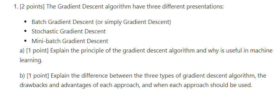 Solved 1. [2 points] The Gradient Descent algorithm have | Chegg.com