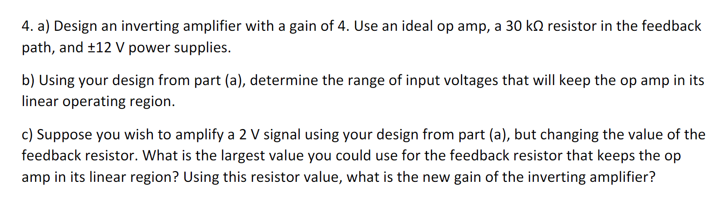 Solved 4. a) Design an inverting amplifier with a gain of 4. | Chegg.com