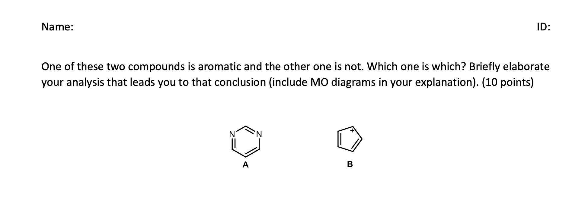 Solved Name: ID: One Of These Two Compounds Is Aromatic And | Chegg.com