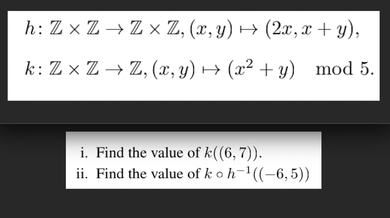 Solved H Z×z→z×z X Y ↦ 2x X Y K Z×z→z X Y ↦ X2 Y Mod I