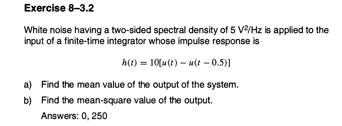 Solved White noise having a two-sided spectral density of 5 | Chegg.com