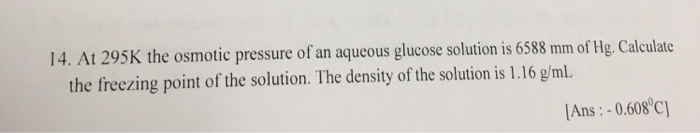 Solved At 295K the osmotic pressure of an aqueous glucose | Chegg.com