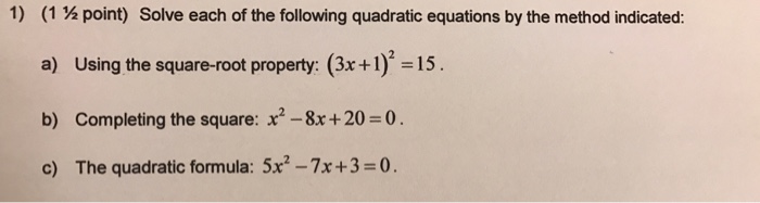 Solved Solve each of the following quadratic equations by | Chegg.com