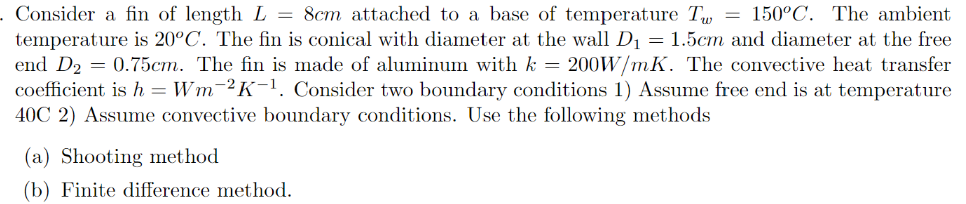 Solved = Consider a fin of length L = 8cm attached to a base | Chegg.com