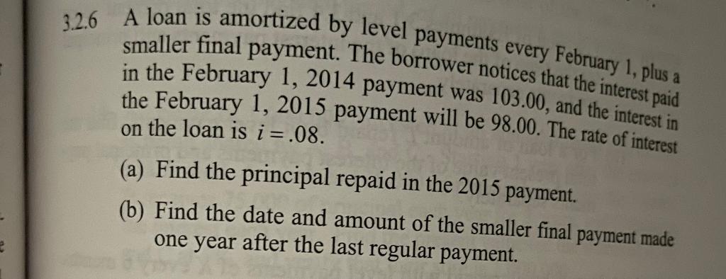 Solved 3.2.6 A loan is amortized by level payments every | Chegg.com