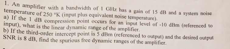 Solved 1. An amplifier with a bandwidth of 1 GHz has a gain | Chegg.com