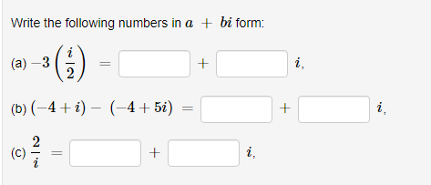 Solved Write the following numbers in a+bi form: (a) −3(2i)= | Chegg.com