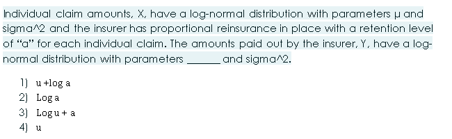 Solved Individual claim amounts, X, have a log-normal | Chegg.com