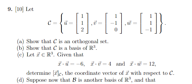 Solved 9. [10] Let C=⎩⎨⎧u=⎣⎡112⎦⎤,v=⎣⎡1−10⎦⎤,w=⎣⎡11−1⎦⎤⎭⎬⎫ | Chegg.com
