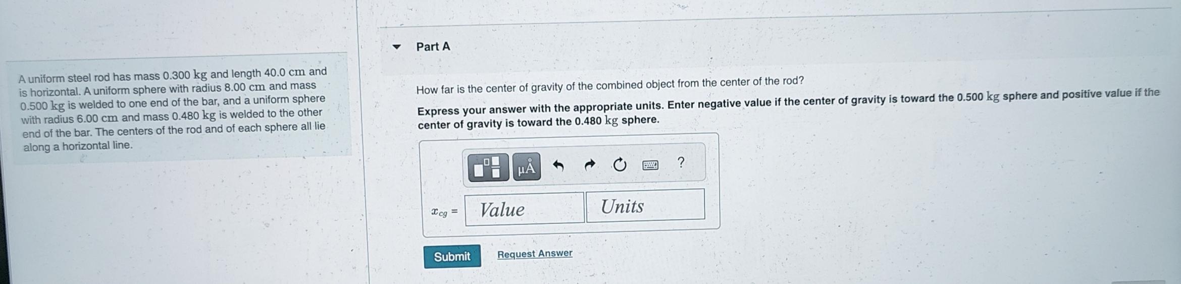 A uniform steel rod has mass 0.300 kg and length 40.0