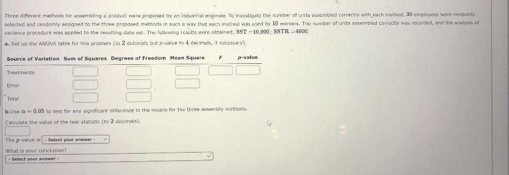 Three different methods for assembling a product were proposed by an industrial engineer. To investigate the number of units 