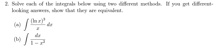 Solved 2. Solve each of the integrals below using two | Chegg.com