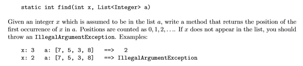 static int find(int x, List<Integer> a) Given an integer x which is assumed to be in the list a, write a method that returns