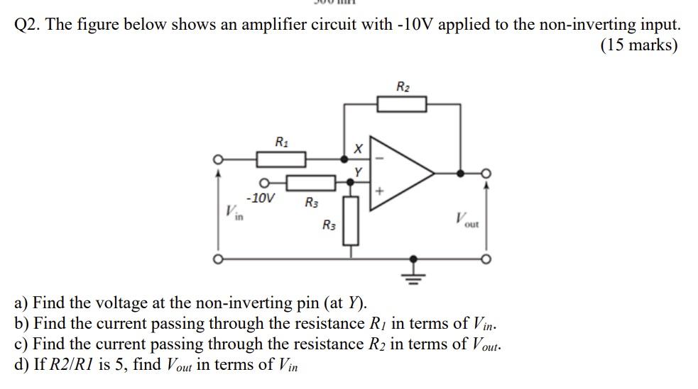 Solved Q2. The figure below shows an amplifier circuit with | Chegg.com