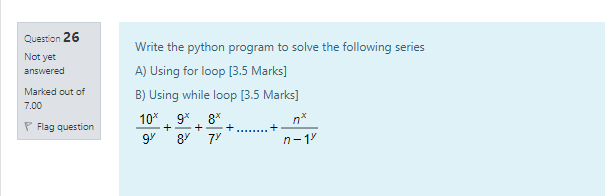 Solved Question 26 Not yet answered Marked out of 7.00 Write | Chegg.com