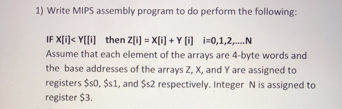 Solved 1) Write MIPS assembly program to do perform the | Chegg.com