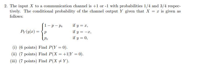 Solved 2. The input X to a communication channel is +1 or −1 | Chegg.com
