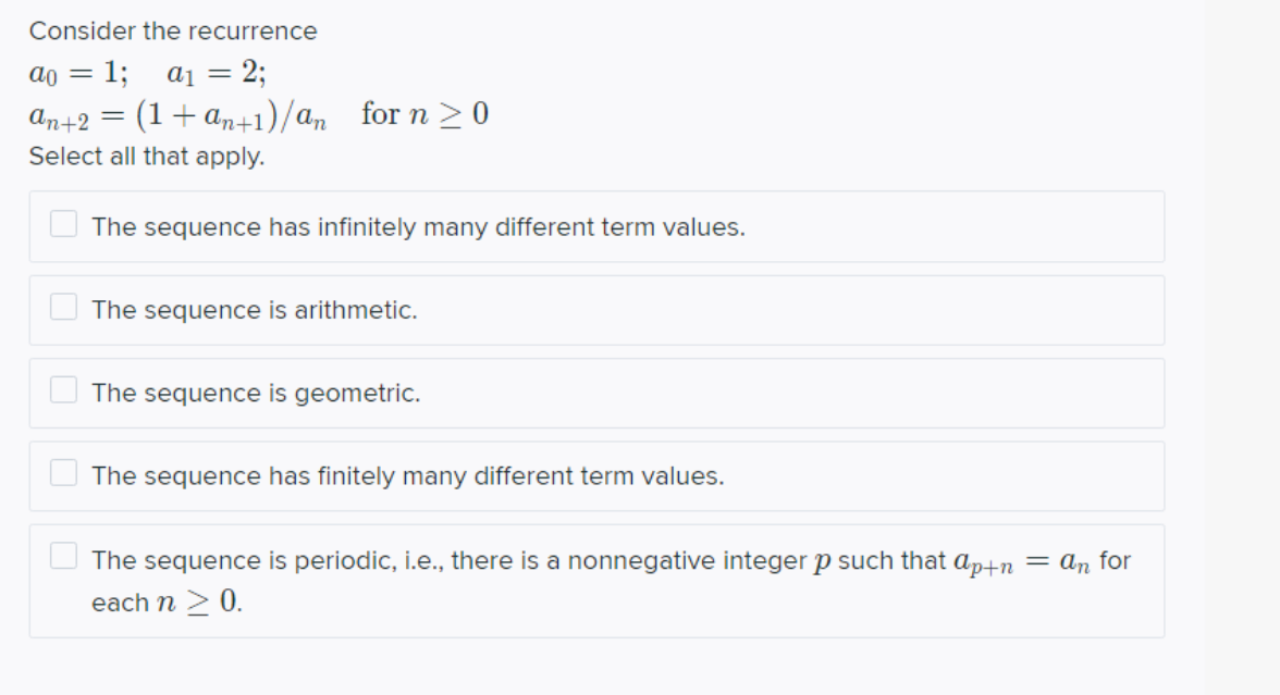Solved Consider the recurrence a0=1;a1=2;an+2=(1+an+1)/an | Chegg.com