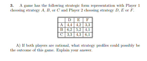 Solved 3. A game has the following strategic form | Chegg.com