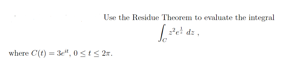 Solved 1 Use the Residue Theorem to evaluate the integral | Chegg.com