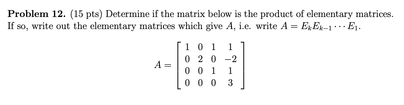 Solved Problem 12. (15 pts) Determine if the matrix below is | Chegg.com