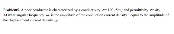 Solved Problem5. A poor conductor is characterized by a | Chegg.com