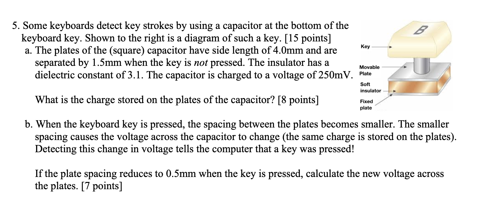 5. Some keyboards detect key strokes by using a