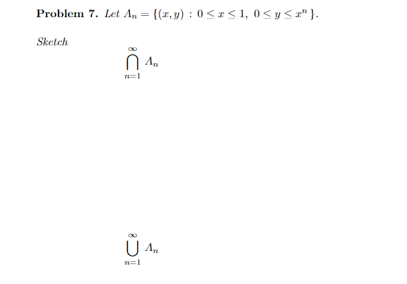 Problem 7. Let \( \Lambda_{n}=\left\{(x, y): 0 \leq x \leq 1,0 \leq y \leq x^{n}\right\} \) Sketch \[ \bigcap_{n=1}^{\infty}