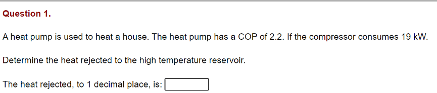 Solved Question 1. A Heat Pump Is Used To Heat A House. The | Chegg.com