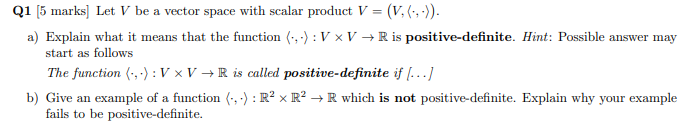 Solved Q1 [5 marks] Let V be a vector space with scalar | Chegg.com